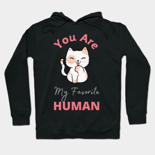 You are my Favorite Human - T-shirts, Stickers, Mobile Covers for Cat Lovers Hoodie